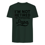 I'm Not Retired A Professional Papa in Forest Green - back view