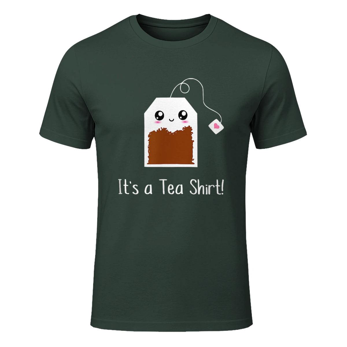 It's a Tea Shirt funny kawaii cute Tea humour Tshirt Tee in Forest Green - front view