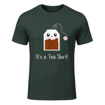 It's a Tea Shirt funny kawaii cute Tea humour Tshirt Tee in Forest Green - front view