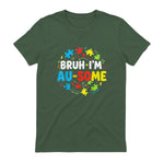 Bruh I'm Au-Some Autism Awareness T-Shirt in Military Green - back view