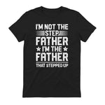 I'm Not The Step Father Stepped Up Funny Dad Fathers Day in Black - back view