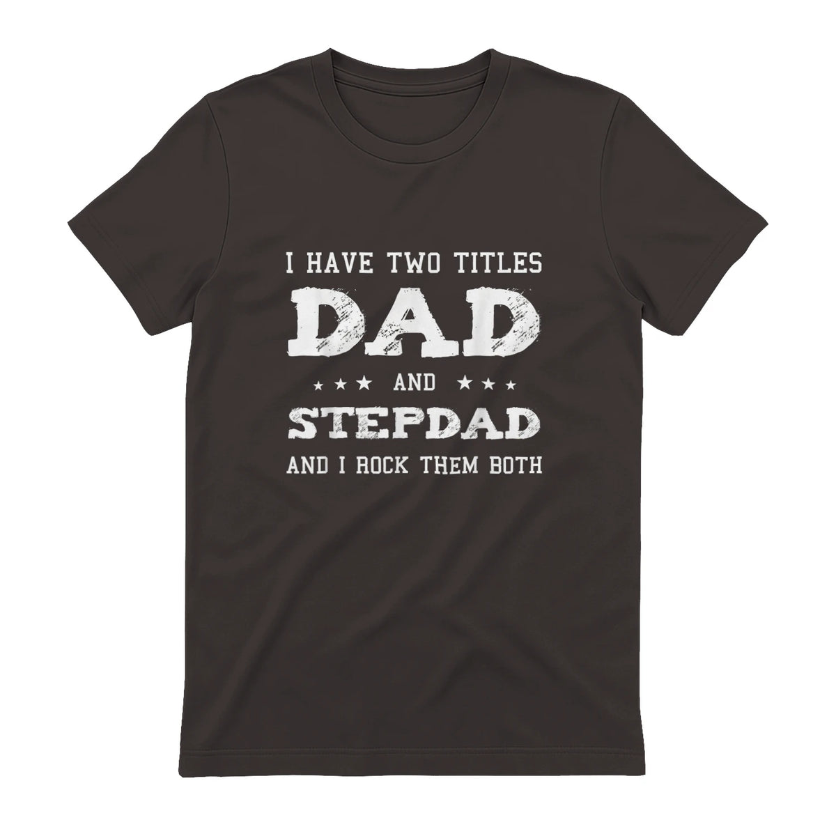 Best Dad and Stepdad Shirt Cute Fathers Day Gift from Wife in Dark Chocolate - back view