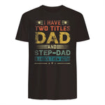 I Have Two Titles Dad And Step-Dad Funny Fathers Day Gift in Dark Chocolate - back view