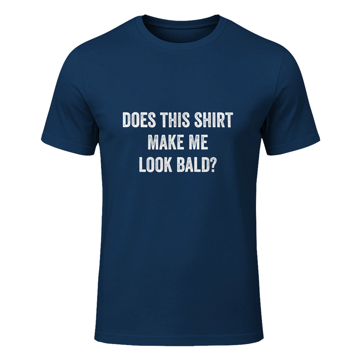 Does This Shirt Make Me Look Bald Fathers Day Dad Gift in Navy - front view
