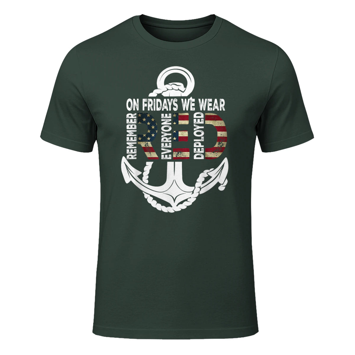 On Fridays We Wear Red Remember Everyone Deployed Navy T-Shirt in Forest Green - front view