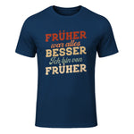 Früher war Alles Besser ich Bin von früher Rentner Nostalgie in Navy - front view