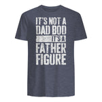 It's Not A Dad BOD It's A Father Figure Shirt Fathers Day in Heather Navy - back view