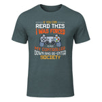 Funny Gift Idea Gamers Gaming Tee I Was Forced To Put My Controller Down Black Gamer T in Dark Heather - front view