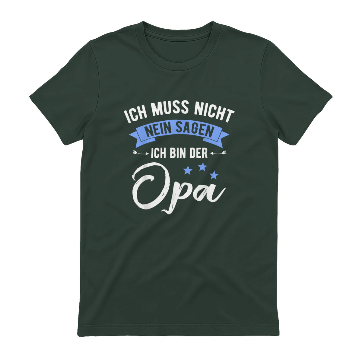 Ich Muss Nicht Nein Sagen Ich Bin Der Opa Lustiges in Forest Green - back view