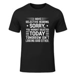 I Have Selective Hearing You Weren't Selected Today Funny in Black - front view