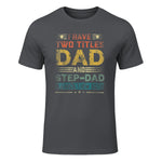 I Have Two Titles Dad And Step-Dad Funny Fathers Day Gift in Charcoal - front view