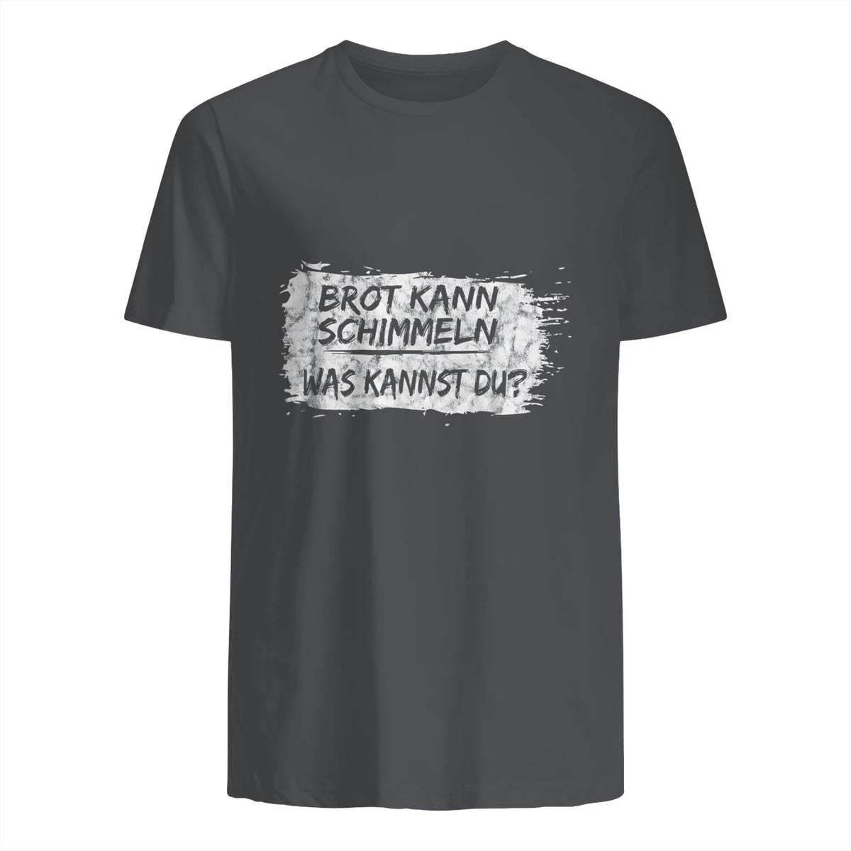 Brot Kann Schimmeln Was Kannst Du ; Lustiges in Charcoal - back view