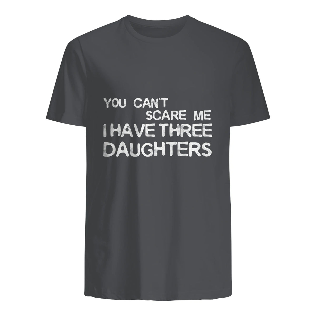 You Can't Scare Me I Have Three Daughters Shirt Fathers Day in Charcoal - back view