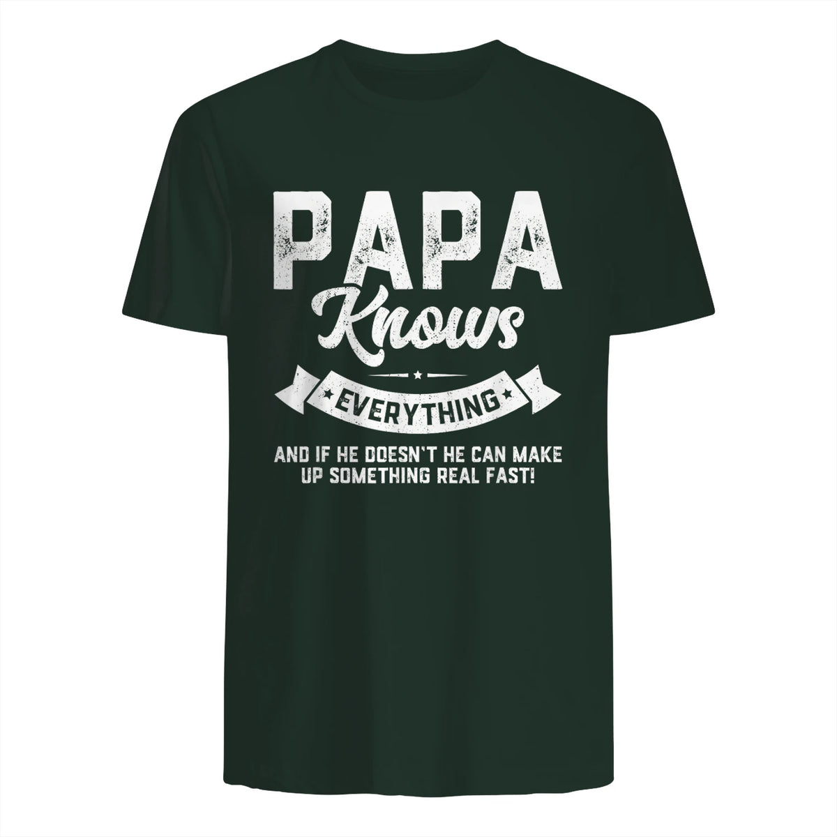 Papa Knows Everything Funny Father's Day Gift T-Shirt in Forest Green - back view
