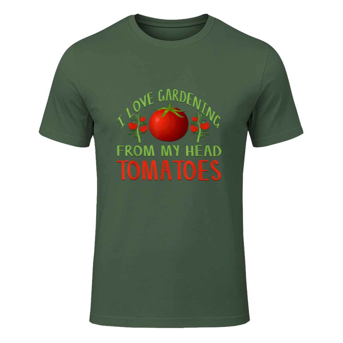 I Love Gardening From My Head Tomatoes Funny T-Shirt in Military Green - front view