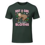 Just a Girl Who Loves Sloths Shirt Gift For Sloths Lover in Forest Green - front view
