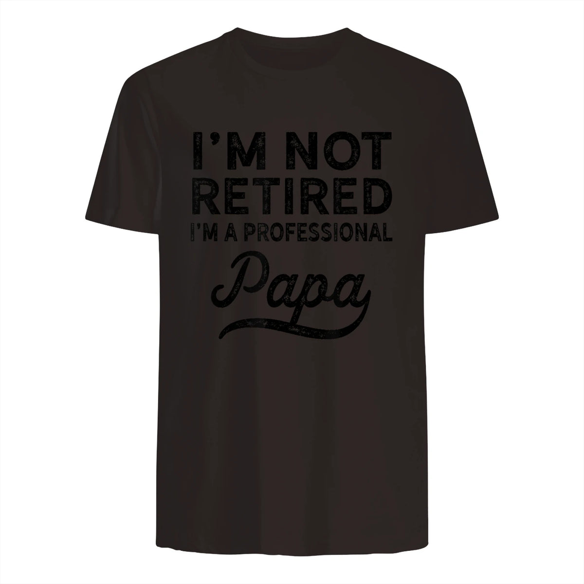 I'm Not Retired A Professional Papa in Dark Chocolate - back view