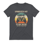 I Paused My Game To Be Here You're Welcome Retro Gamer Gift in Charcoal - back view