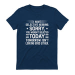 I Have Selective Hearing You Weren't Selected Today Funny in Navy - back view