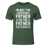 I'm Not The Step Father Stepped Up Funny Dad Fathers Day in Military Green - front view