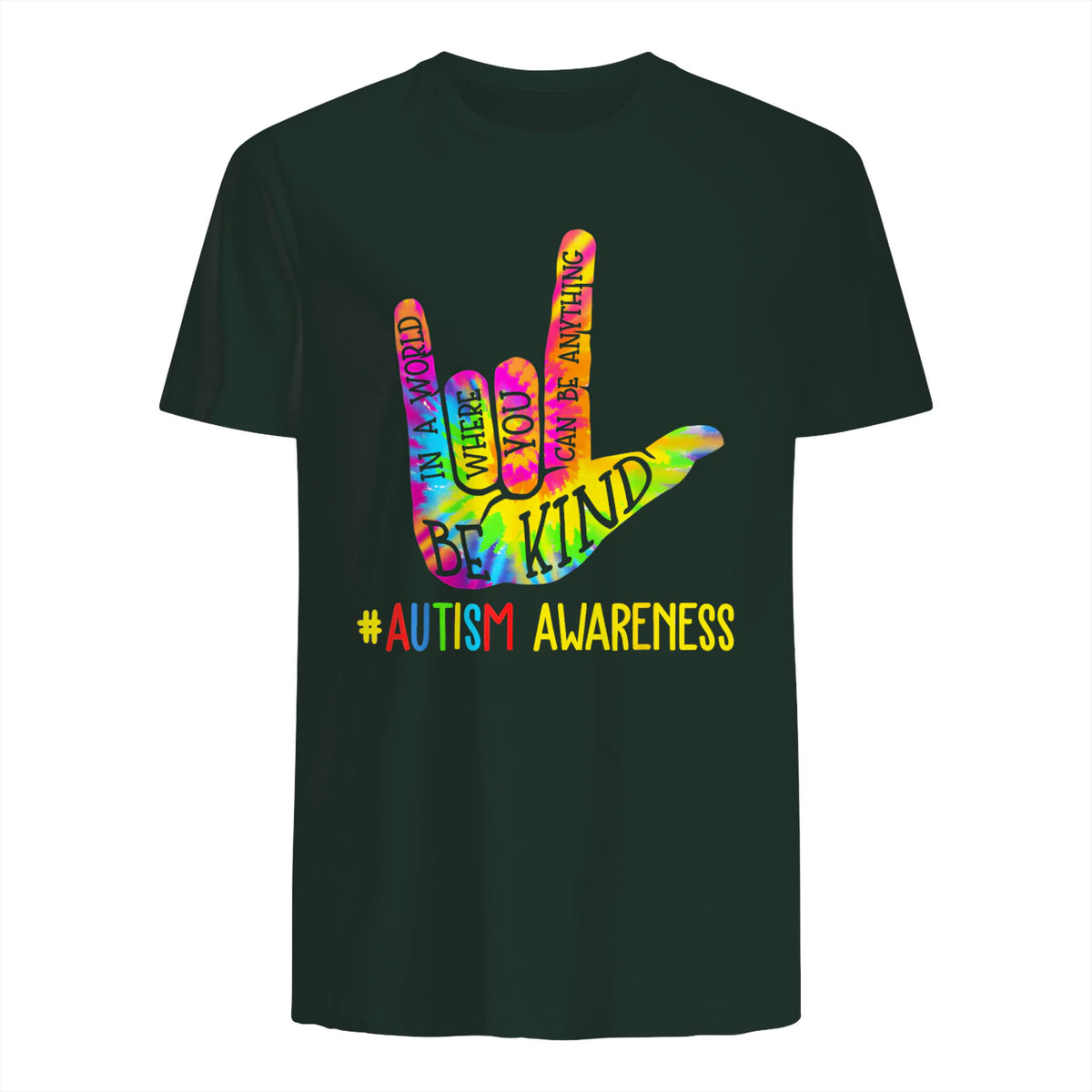 Be Kind ASL Love Sign Language Hand Autism Awareness Tie Dye in Forest Green - back view