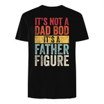 Mens It's Not A Dad Bod It's A Father Figure, Funny Retro Vintage,Short Sleeve in Black - back view