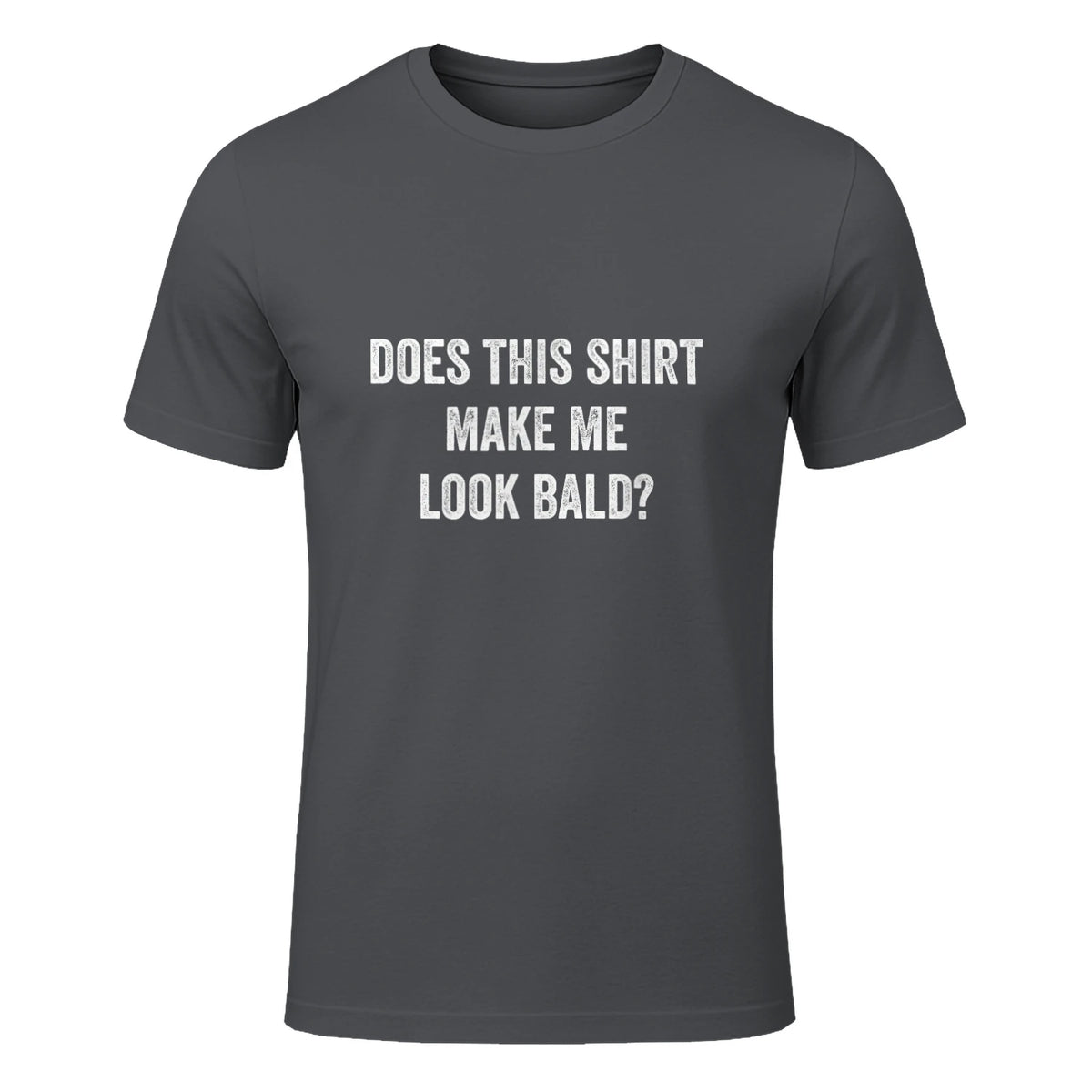 Does This Shirt Make Me Look Bald Fathers Day Dad Gift in Charcoal - front view