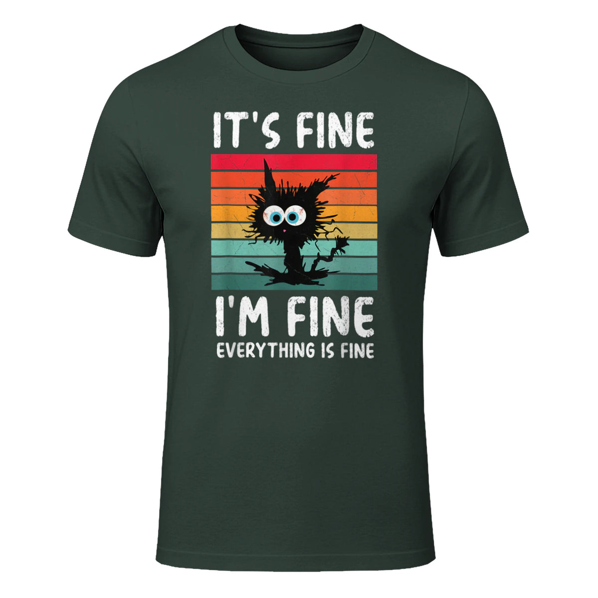 It's Fine I'm Fine Everything Is Fine Funny Black Cat T-Shirt in Forest Green - front view