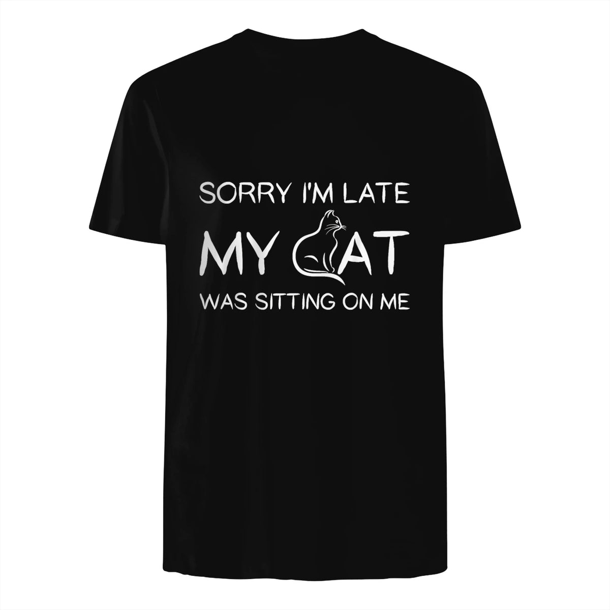 Sorry I'm Late My Cat Was Sitting On Me Funny Feline Lover in Black - back view