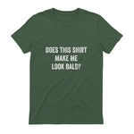Does This Shirt Make Me Look Bald Fathers Day Dad Gift in Military Green - back view