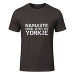 Funny Yoga Pun Introvert Saying Namaste Home with My Yorkie in Dark Chocolate - front view