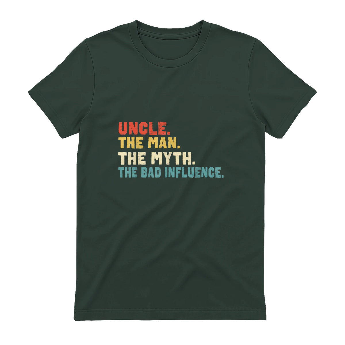Retro Uncle the Man the Myth the Bad Influence in Forest Green - back view