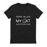Sorry I'm Late My Cat Was Sitting On Me Funny Feline Lover in Black - back view