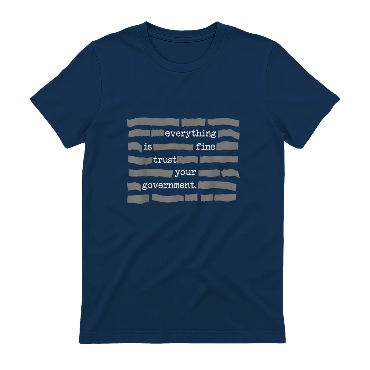 Everything Is Fine Trust Your Government Conspiracy Theory in Navy - back view