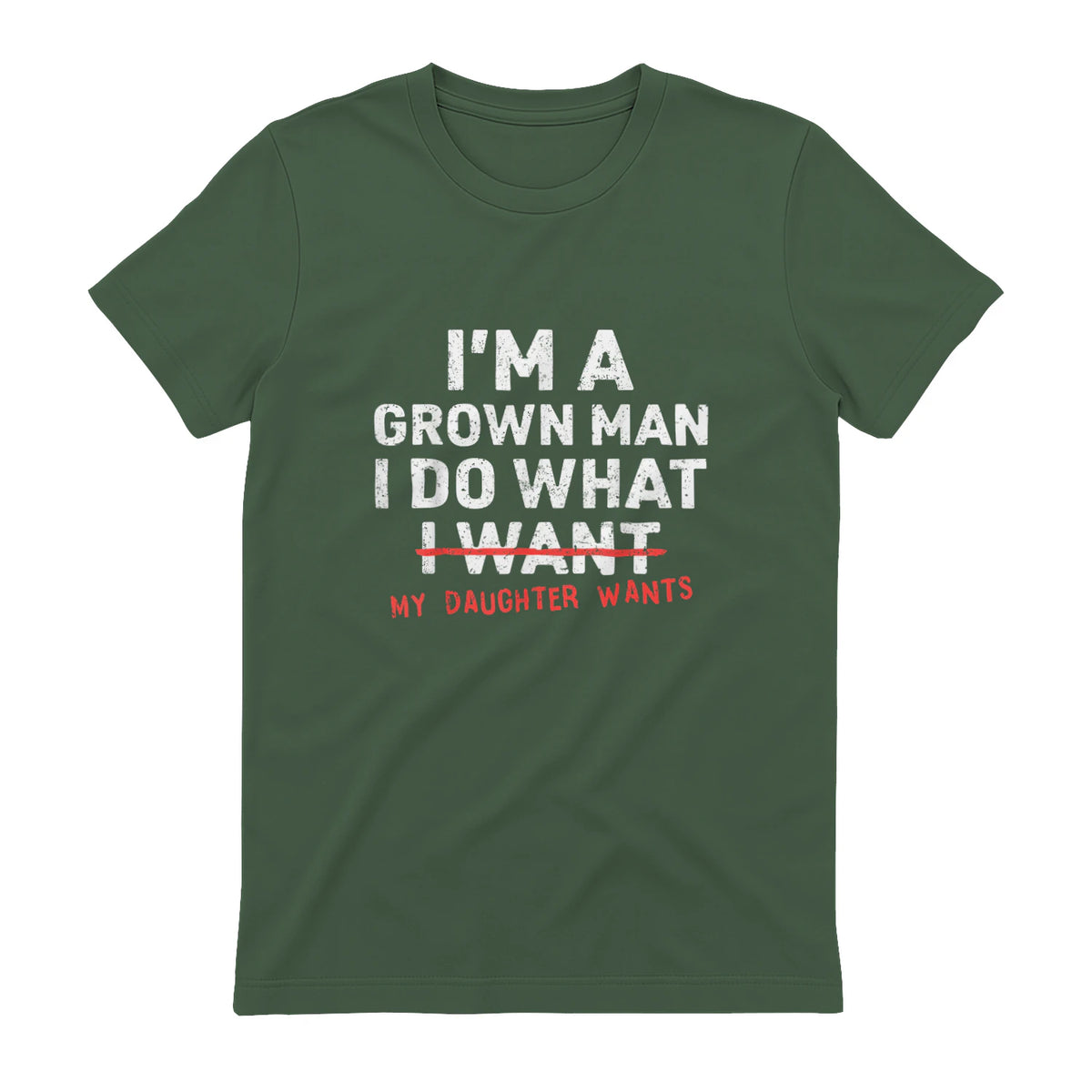 I Do What My Daughter Wants Dad T-Shirt in Military Green - back view