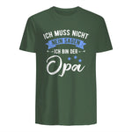 Ich Muss Nicht Nein Sagen Ich Bin Der Opa Lustiges in Military Green - back view