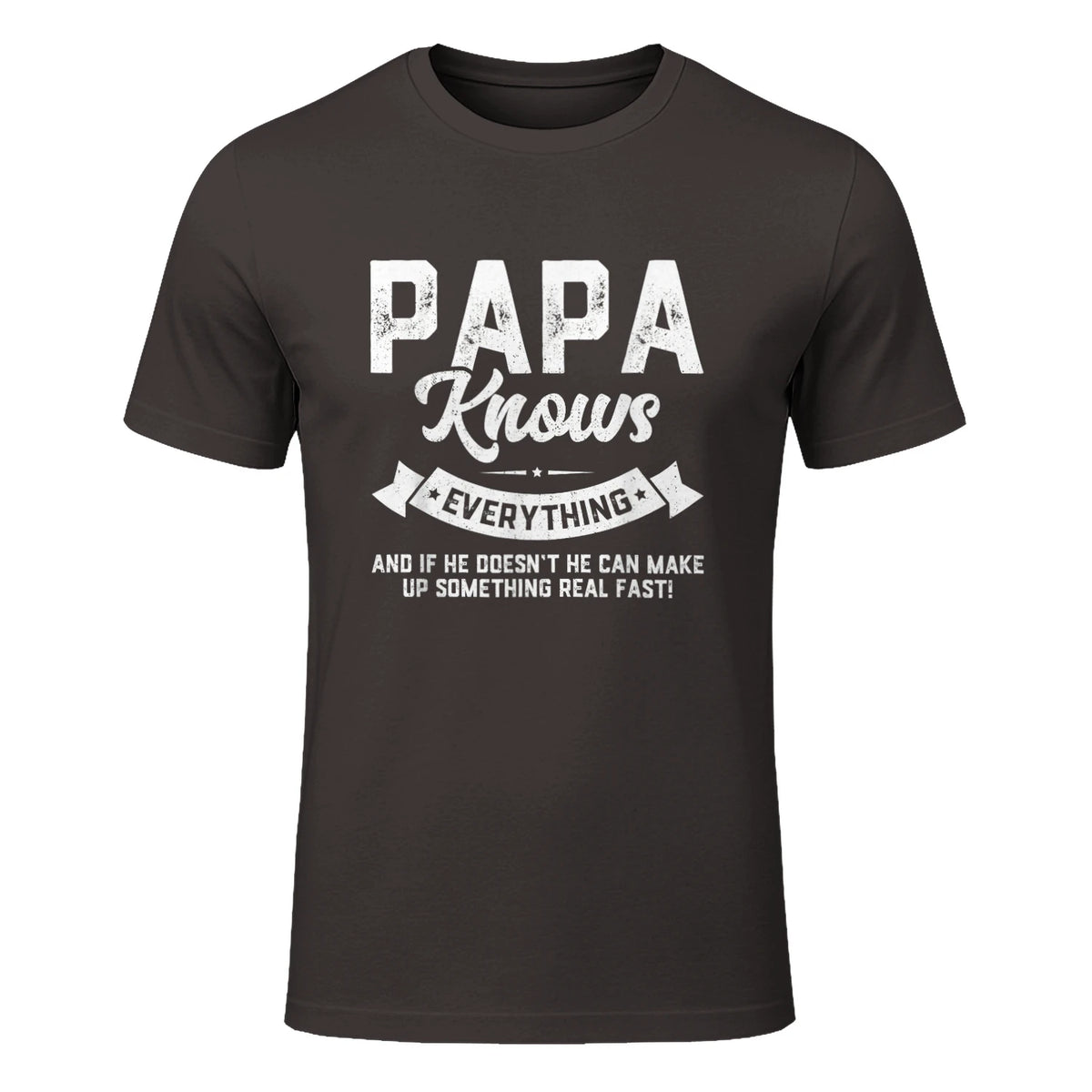 Papa Knows Everything Funny Father's Day Gift T-Shirt in Dark Chocolate - front view