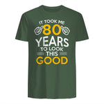 Took Me Eighty Years Birthday Gift T-Shirt in Military Green - back view