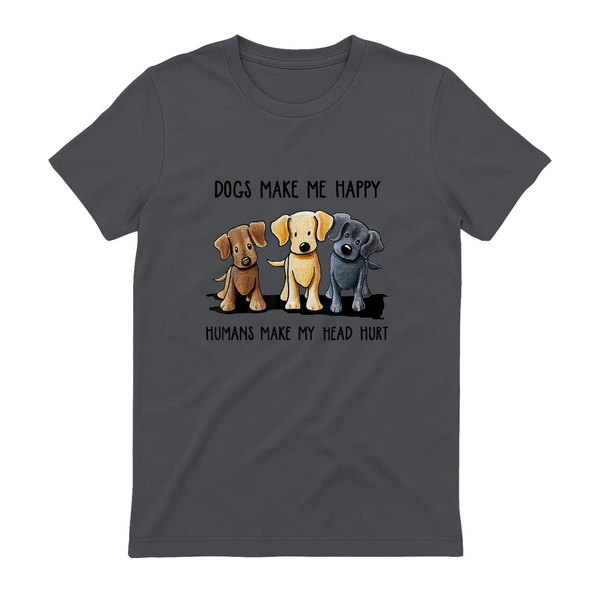 Dogs Makes Me Happy Humans Make My Head Hurt T-Shirt in Charcoal - back view