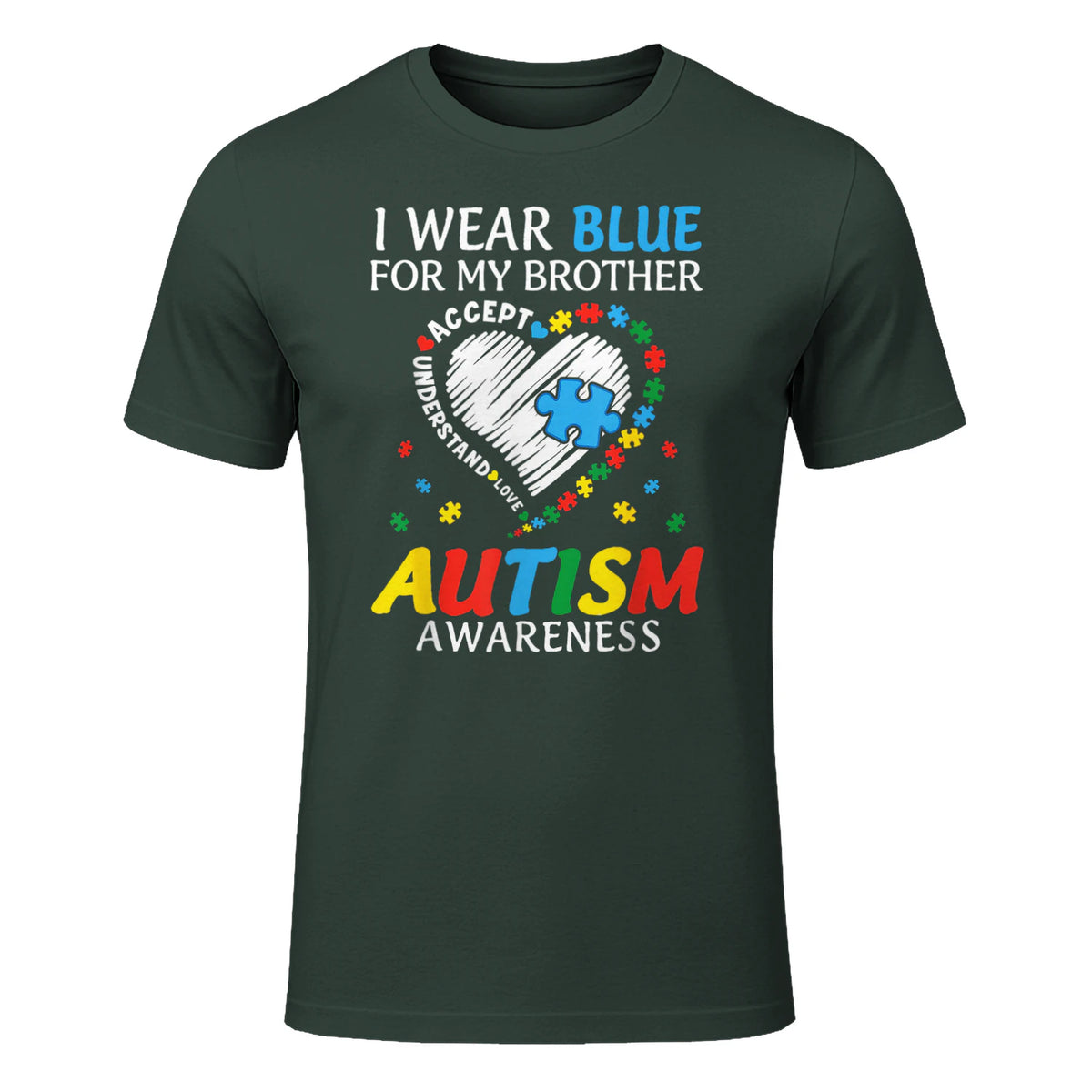I Wear Blue For My Brother Autism Awareness in Forest Green - front view