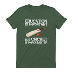 Education Is Important But Cricket Is Importanter T-Shirt T-Shirt in Military Green - back view