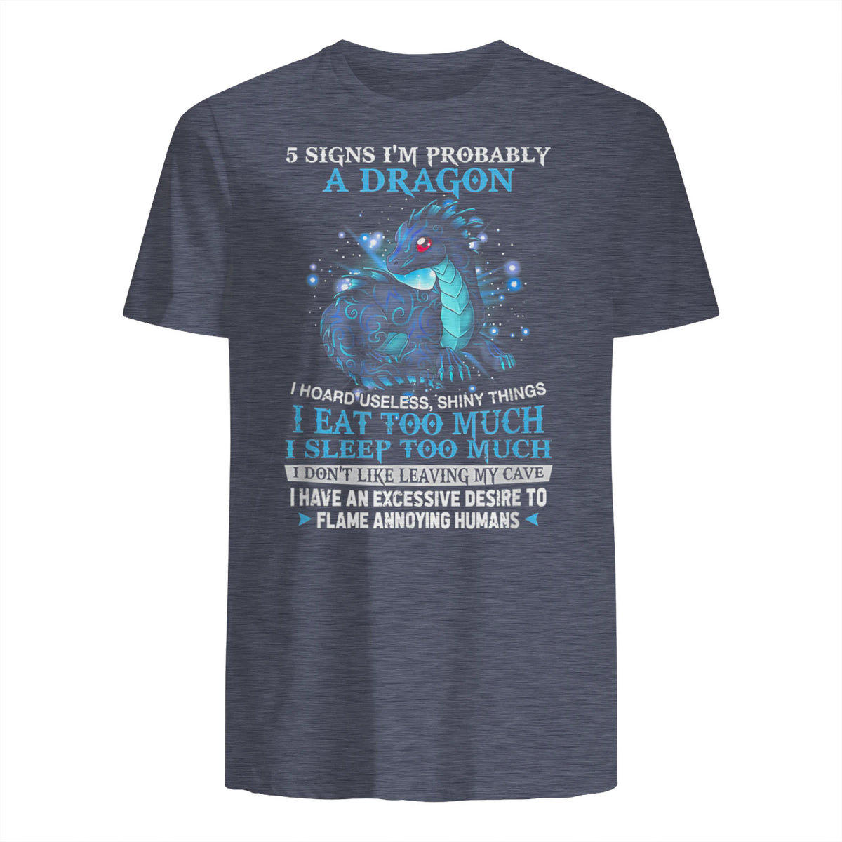 Five Signs I'm Probably a Dragon T-Shirt in Heather Navy - back view