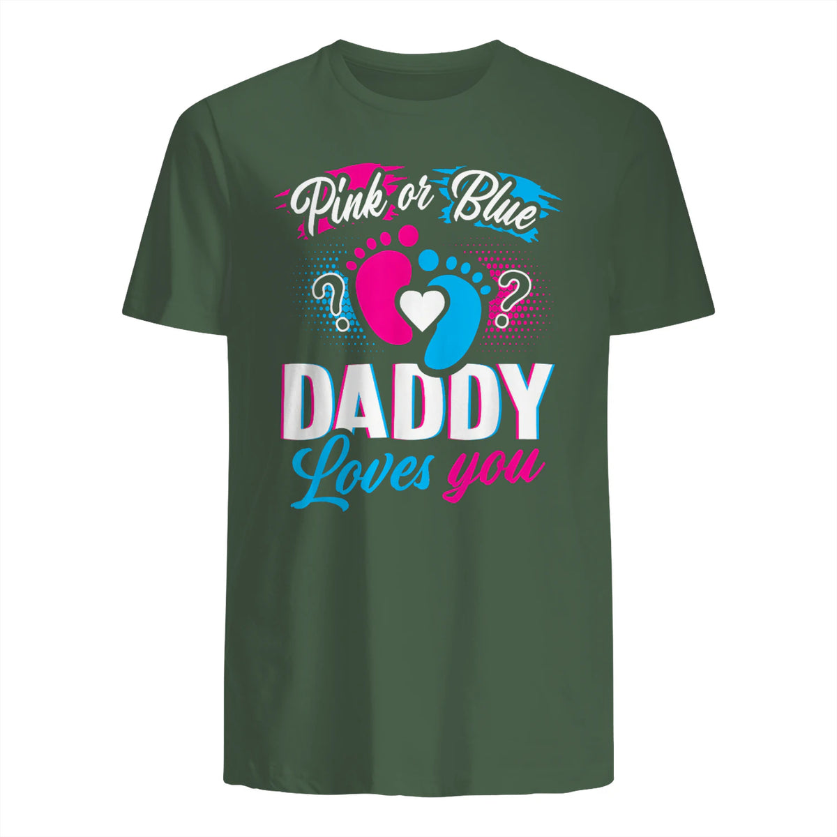 Pink Or Blue Daddy Loves You T Shirt Gender Reveal Baby Gift in Military Green - back view
