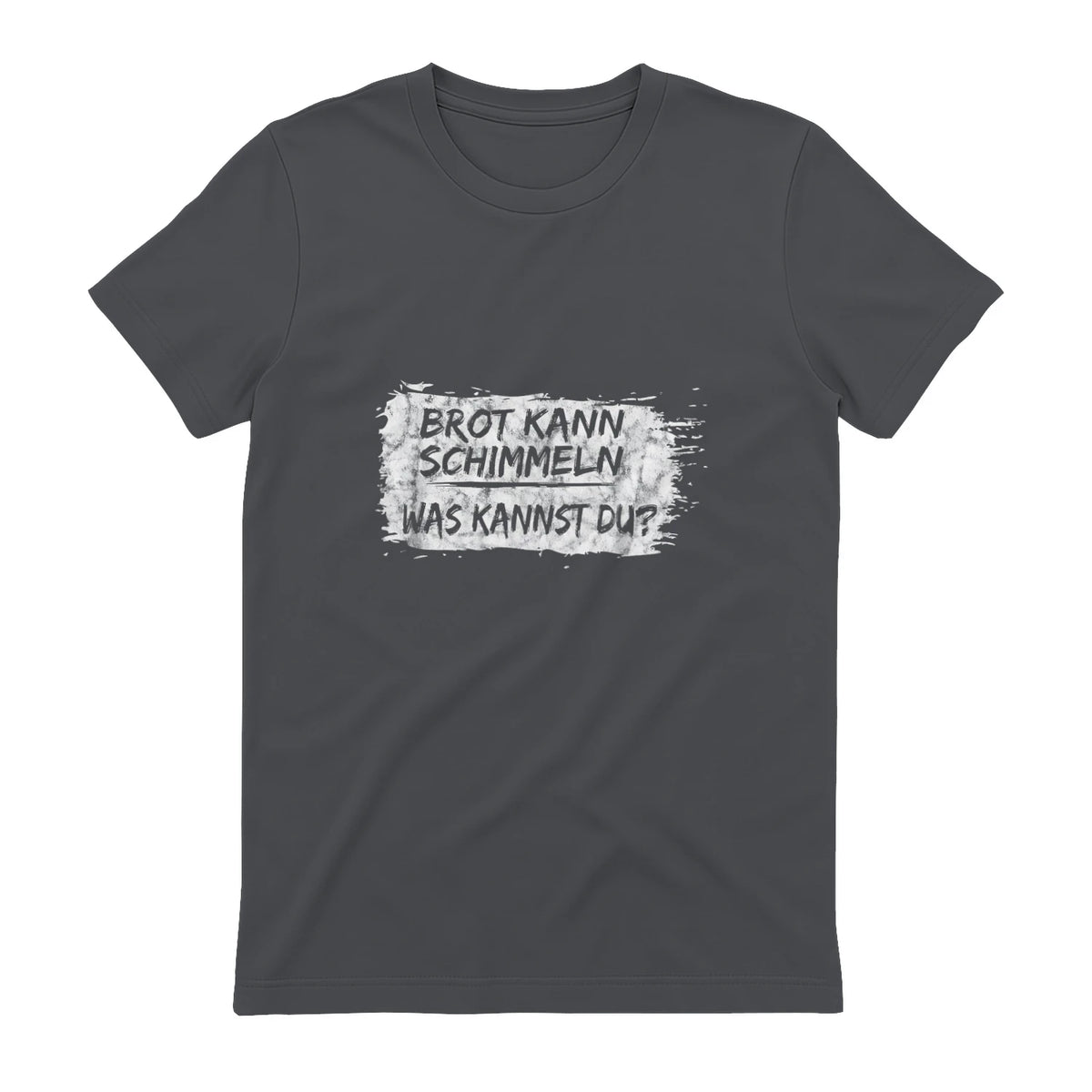 Brot Kann Schimmeln Was Kannst Du ; Lustiges in Charcoal - back view