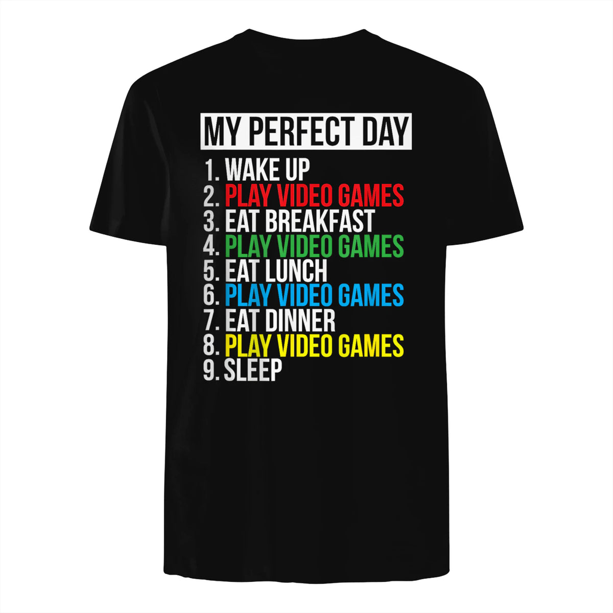 My Perfect Day Video Games Funny Cool Gamer in Black - back view