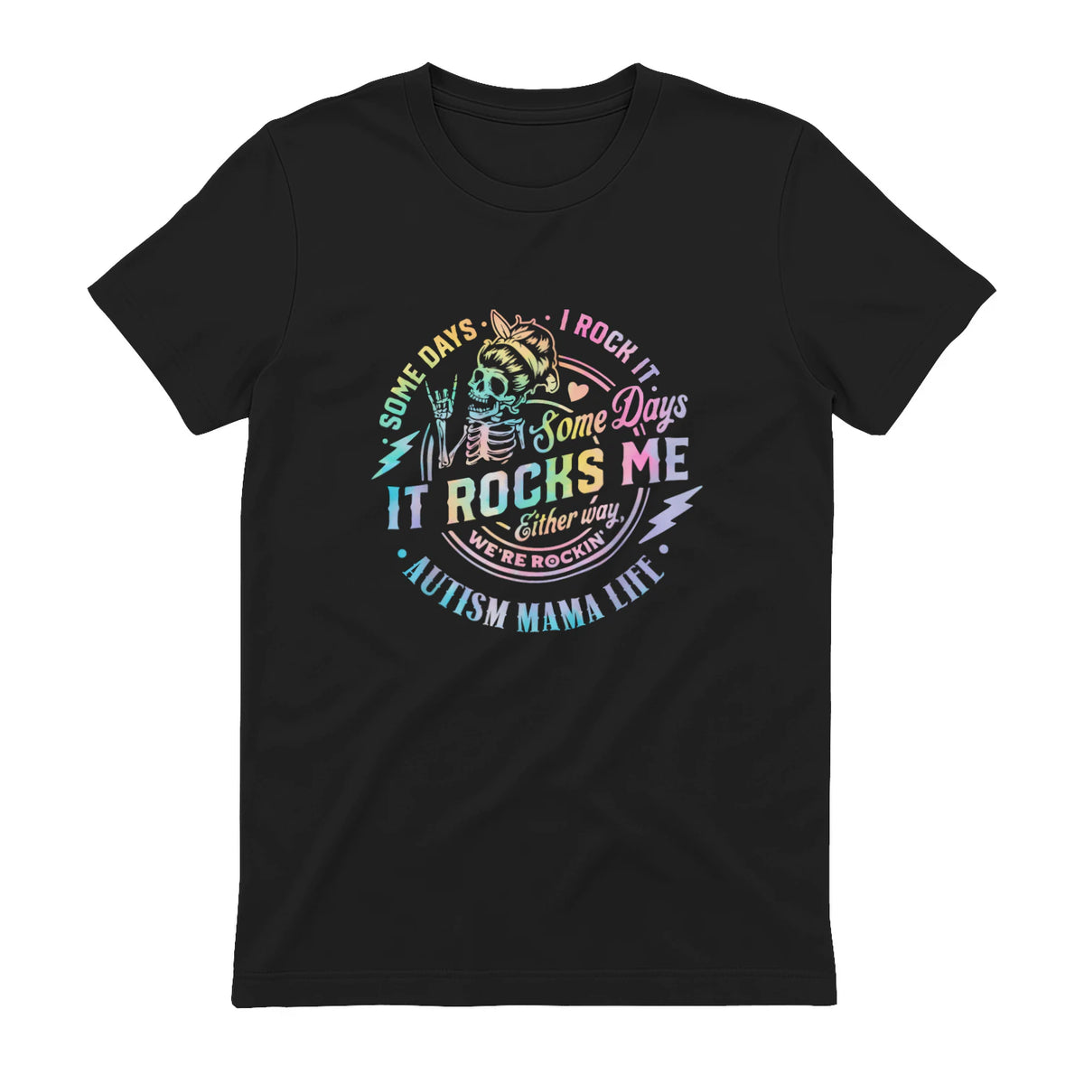 Autism Mama Life Some Days I Rock It Some Days It Rock Me in Black - back view