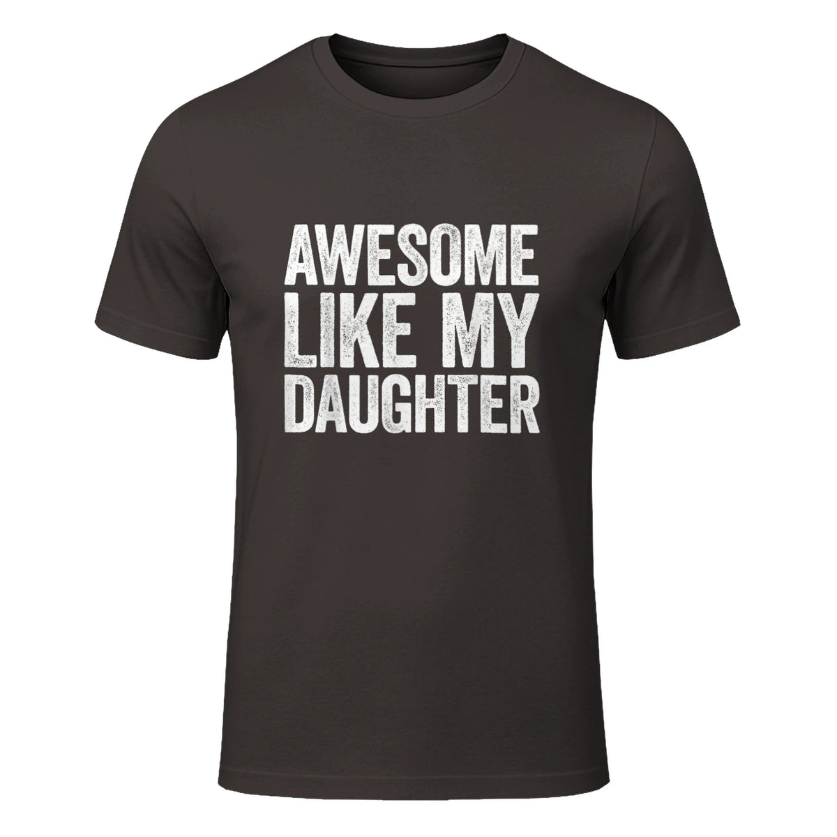 Awesome Like My Daughter Shirt Funny Men Dad Fathers Day in Dark Chocolate - front view