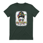 Autism Mom Life Messy Bun T-Shirt in Forest Green - back view