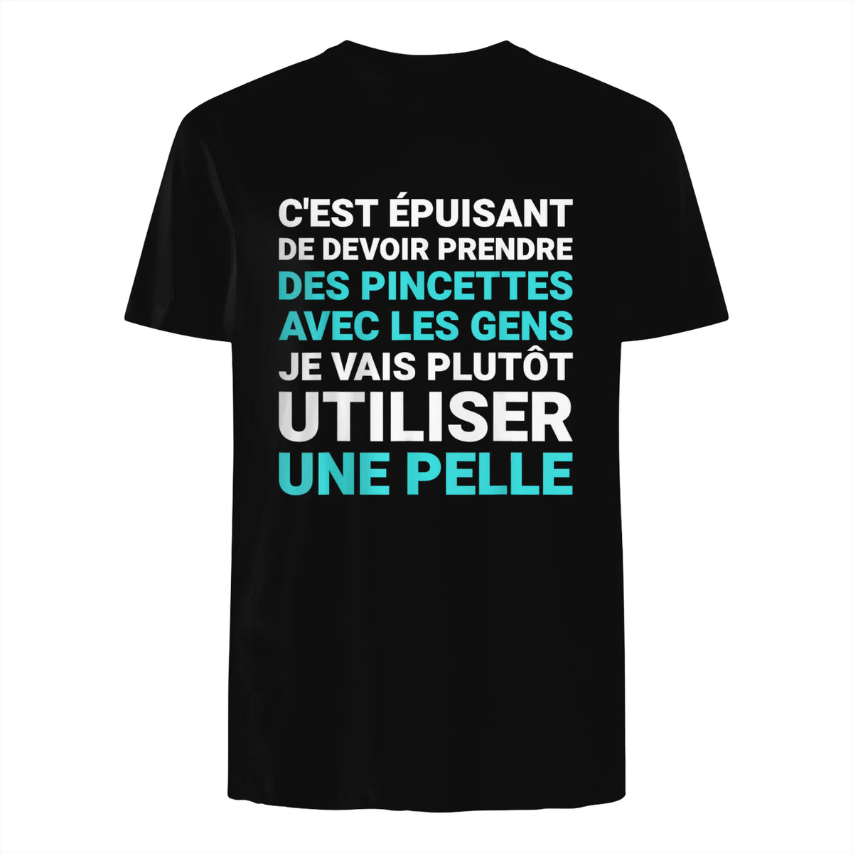 C'est épuisant je vais plutôt utiliser une pelle humour in Black - back view