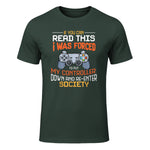 Funny Gift Idea Gamers Gaming Tee I Was Forced To Put My Controller Down Black Gamer T in Forest Green - front view